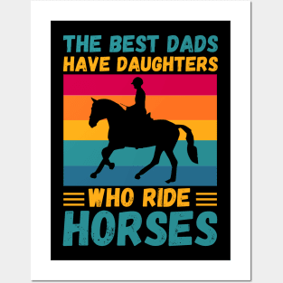 The Best Dads Have Daughters Who Ride Horses, Vintage Horse Rider Dad Posters and Art